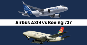 Airbus A319 vs Boeing 737 | Performance & Passenger Capacity