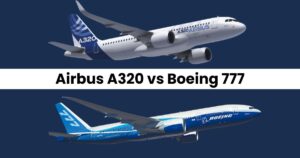Airbus A320 vs Boeing 777 | Two Popular Aircrafts Comparison